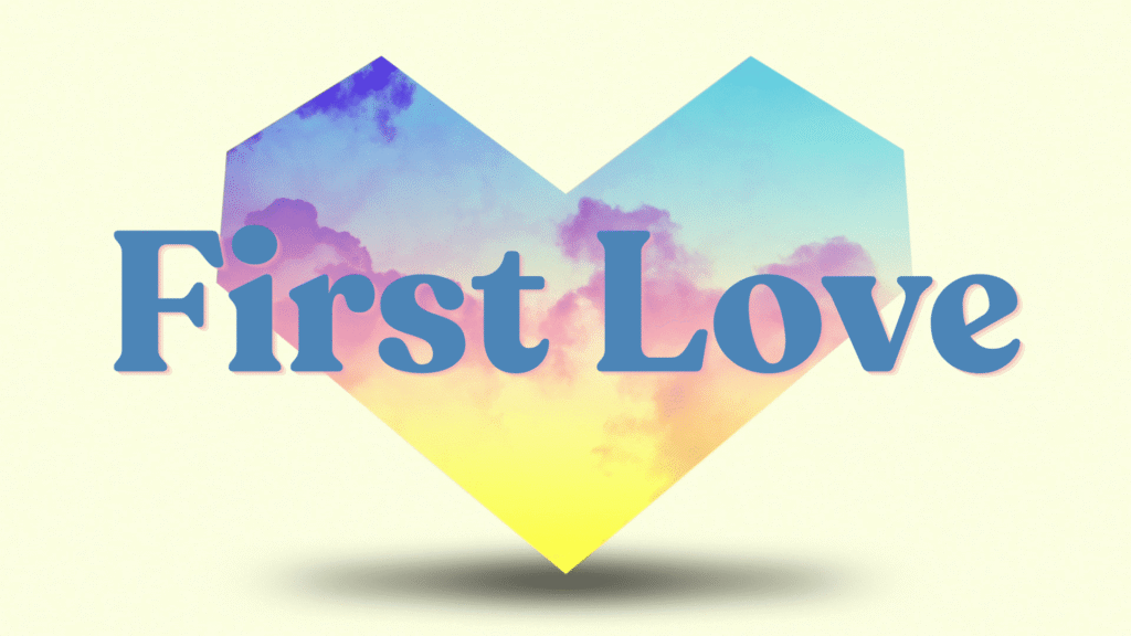 Combined Service: First Love | Revelation 2: 1 – 7